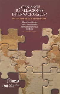 Foto 1 | Foto 1 | Libro ¿cien Años De Relaciones Internacionales? Disciplinariedad Y Revisionismo