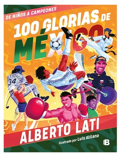 Foto 1 | Foto 1 | Libro 100 Glorias De México De Niños A Campeones Editorial Ediciones B - Alberto Lati