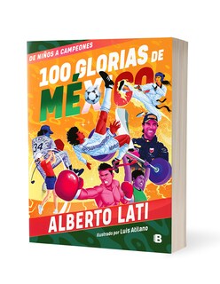 Foto 3 | Foto 3 | Libro 100 Glorias De México De Niños A Campeones Editorial Ediciones B - Alberto Lati