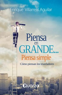 Foto 1 | Foto 1 | Libro Piensa En Grande Autor Enrique Villarreal Aguilar