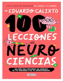 Foto 1 | Foto 1 | Libro 100 Lecciones de Neurociencia Editorial Aguilar Autor Dr. Eduardo Calixto