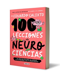 Foto 3 | Foto 3 | Libro 100 Lecciones de Neurociencia Editorial Aguilar Autor Dr. Eduardo Calixto