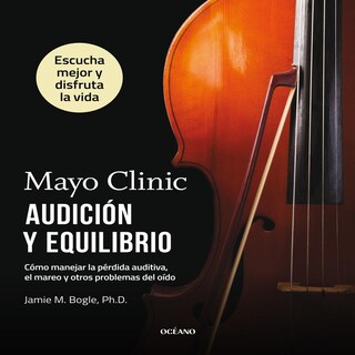 Foto 1 | Foto 1 | Audición y Equilibrio. Cómo Manejar la Pérdida Auditiva, el Mareo y Otros Problemas del Oído