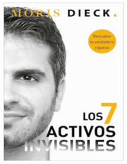 Foto 1 | Foto 1 | Libro Los 7 Activos Invisibles Editorial Ediciones B Autor Moris Dieck