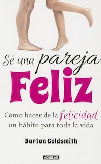 Foto 1 | Foto 1 | Libro Sé Una Pareja Feliz Autor Barton Goldsmith