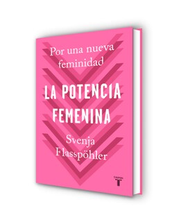 Foto 2 | Foto 2 | Libro La Potencia Femenina Editorial Taurus Autor Svenja Flasspöhler
