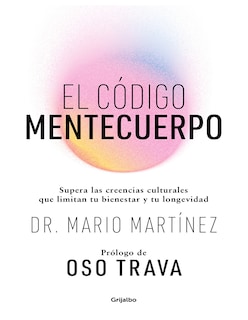 Foto 1 | Foto 1 | Libro El Código Mentecuerpo Editorial Grijalbo Autor Dr. Mario Martínez