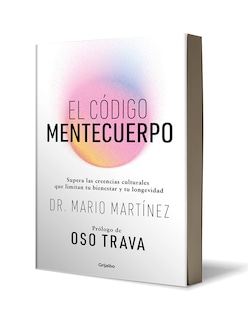 Foto 3 | Foto 3 | Libro El Código Mentecuerpo Editorial Grijalbo Autor Dr. Mario Martínez