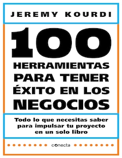 Foto 1 | Foto 1 | Libro 100 Herramientas Para Tener Éxito En Los Negocios Editorial Conecta Autor Jeremy Kourdi