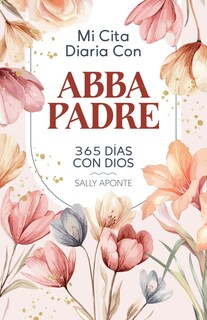 Foto 1 | Foto 1 | Mi Cita Diaria Con Abba Padre Devocional: 365 Días Con Dios (spanish Edition) - Venta Internacional.