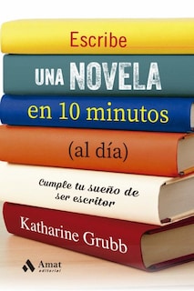 Foto 1 | Foto 1 | Escribe Una Novela En 10 Minutos (al Dia) Katharine Grubb Amat Tapa Blanda