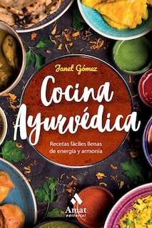 Foto 1 | Foto 1 | Cocina Ayurvédica - Recetas Fáciles Llenas De Energía Y Armonía Janet Gomez Amat Tapa Blanda