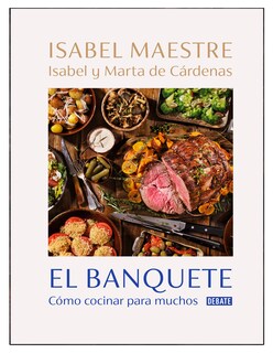 Foto 1 | Foto 1 | Libro El Banquete Como Cocinar Para Muchos Autor Isabel Maestre