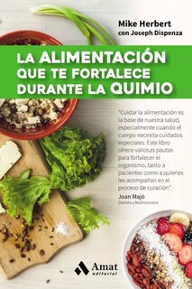 Foto 1 | Foto 1 | La Alimentacion Que Te Fortalece Durante La Quimio Mike Herbert Y Joseph Dispenza Amat Tapa Blanda