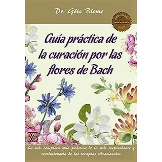 Foto 1 | Foto 1 | Guia Practica De La Curacion Por Las Flores De Bach Dr Götz Blome Redbook Tapa Blanda