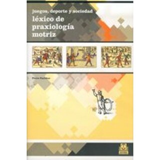 Foto 1 | Foto 1 | Juegos, Deporte Y Sociedad. Léxico De Praxeología Motriz