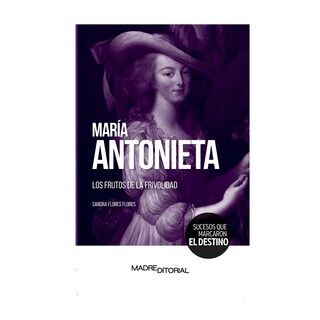 Foto 1 | Foto 1 | María Antonieta los Frutos de la Frivolidad Madre Editorial Rústica Púrpura