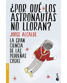 Foto 1 | Foto 1 | Libro \"¿Por Qué Los Astronautas No Lloran?\" - Jorge Alcalde