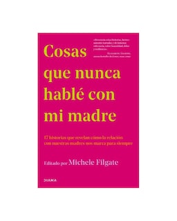 Foto 1 | Foto 1 | Cosas Que Nunca Hable Con Mi Madre