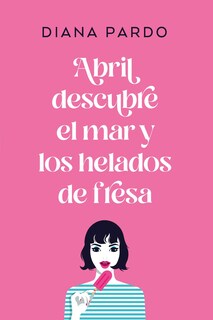 Foto 1 | Foto 1 | Abril Descubre El Mar Y Los Helados De Fresa