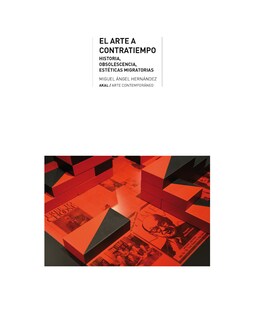 Foto 1 | Foto 1 | Libro ''el Arte A Contratiempo. Historia, Obsolescencia, Estéticas Migratorias''