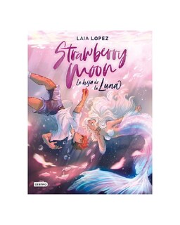 Foto 1 | Foto 1 | Libro ''strawberry Moon. La Hija De La Luna''