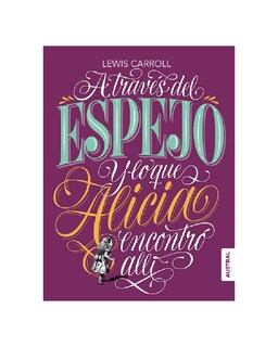 Foto 1 | Foto 1 | Libro ''a Traves Del Espejo Y Lo Que Alicia Encontro Alli''