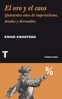 Foto 1 | Foto 1 | Libro \" El Oro Y Caos. Quinientos Años De Imperialismo\