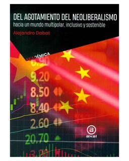 Foto 1 | Foto 1 | Libro ''del Agotamiento Del Neoliberalismo. Hacía Un Mundo Multipolar, Inclusivo Y Sostenible''