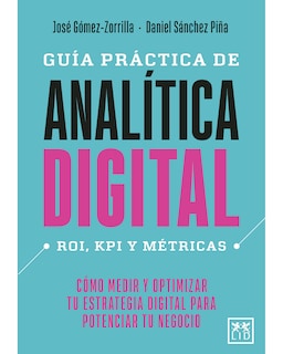 Foto 1 | Foto 1 | Libro ''guía Práctica De Analítica Digital''