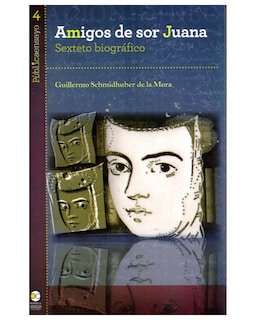 Foto 1 | Foto 1 | Libro ''amigos De Sor Juana. Sexteto Biográfico''