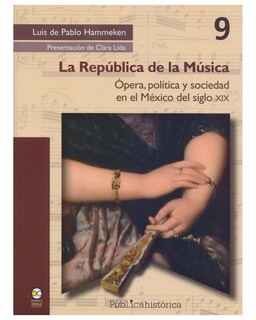 Foto 1 | Foto 1 | Libro ''la República De La Música: Ópera, Política Y Sociedad En El México del Siglo Xix''