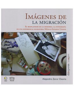 Foto 1 | Foto 1 | Libro ''imágenes De La Migración. El Resplandor De La Memoria''