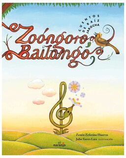 Foto 1 | Foto 1 | Libro ''zoóngoro, Bailongo: Cuentos De Raíz Jarocha''