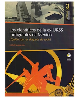 Foto 1 | Foto 1 | Libro ''los Científicos De La Ex Urss Inmigrantes En México: ¿quién Soy Yo, Después De Todo?''