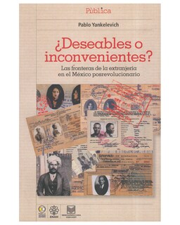 Foto 1 | Foto 1 | Libro ''¿deseables O Inconvenientes? Las Fronteras De La Extranjería En El México''