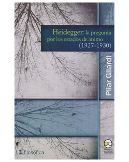 Foto 1 | Foto 1 | Libro ''heidegger: La Pregunta Por Los Estados De Ánimo (1927-1930)''