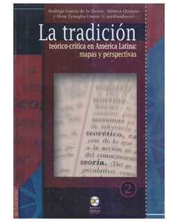 Foto 1 | Foto 1 | Libro ''la Tradición Teórico-crítica En América Latina: Mapas Y Perspectivas''
