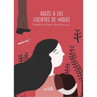 Foto 1 | Foto 1 | Libro Adiós A Los Cuentos De Hadas Autor Elizabeth Cruz Madrid y Esteli Meza