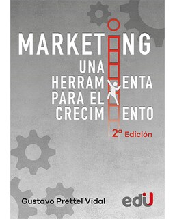 Foto 1 | Foto 1 | Libro Marketing, una Herramienta para el Crecimiento 2ª Edición Editorial Ediciones de la U Autor Gustavo Prettel Vidal