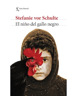 Foto 1 | Foto 1 | Libro El Niño del Gallo Negro Editorial Seix Barral Autor Schulte Stefanie Vor