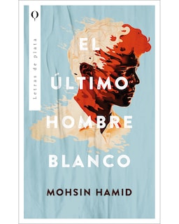 Foto 1 | Foto 1 | Libro El Último Hombre Blanco Editorial Plata Autor Mohsin Hamid