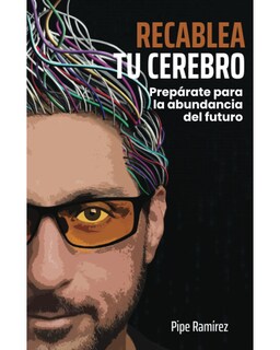 Foto 1 | Foto 1 | Libro Recablea Tu Cerebro Bienetre Pipe Ramírez