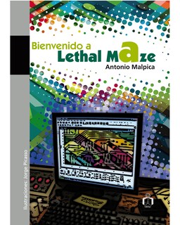 Foto 1 | Foto 1 | Libro Bienvenido a Lethal Maze Editorial Cidcli Autor Antonio Malpica