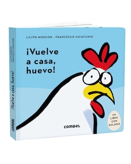 Foto 1 | Foto 1 | Libro ¡Vuelve A Casa, Huevo! Editorial Combel Autor Lilith Moscon-Francesco Chiacchio