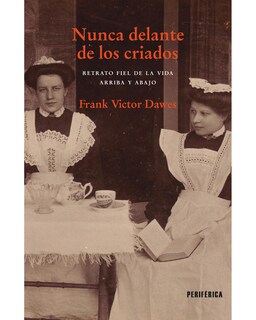 Foto 1 | Foto 1 | Libro Nunca Delantes De Los Criados Editorial Periférica Autor Frank Victor Dawes