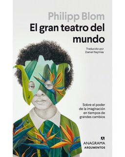 Foto 1 | Foto 1 | Libro El Gran Teatro del Mundo Editorial Anagrama Autor Blom Philipp