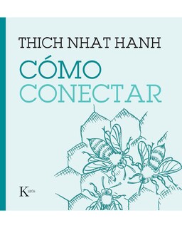 Foto 1 | Foto 1 | Libro Cómo Conectar Editorial Kairós Nhat Hanh Thich