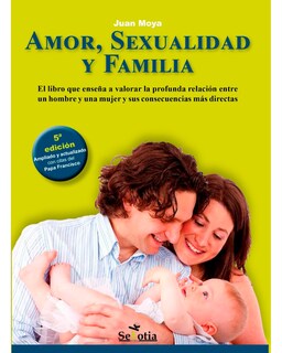 Foto 1 | Foto 1 | Libro Amor, Sexualidad y Familia Editorial Sekotia Autor Juan Moya