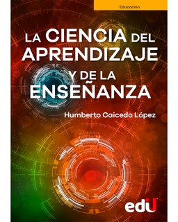 Foto 1 | Foto 1 | Libro la Ciencia del Aprendizaje y de la Enseñanza Ediciones De La U Humberto Caicedo López